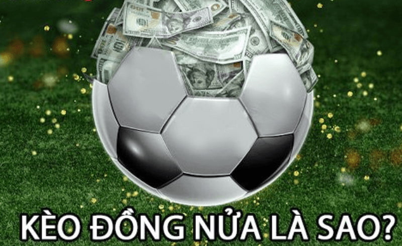 Kèo đồng nửa Sin88 là gì?